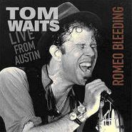 Tom Waits, Romeo Bleeding: Live From Austin (CD)