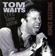 Tom Waits, Romeo Bleeding: Live From Austin (LP)