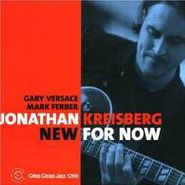 Jonathan Kreisberg, New For Now (CD)