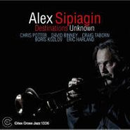 Alex Sipiagin, Destinations Unknown (CD)