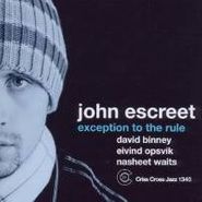 John Escreet, Exception To The Rule (CD)