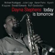 Dayna Stephens, Today Is Tomorrow (CD)