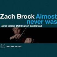 Zach Brock, Almost Never Was (CD)