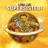Supersister, Long Live Supersister (LP)