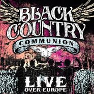 Black Country Communion, Live Over Europe (LP)