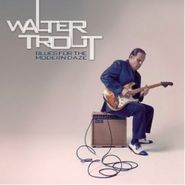 Walter Trout, Blues For The Modern Daze (LP)