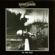 Golden Earring, To The Hilt (LP)