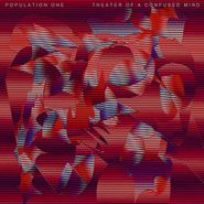 Population One, Theater Of A Confused Mind [2 x 12"] (LP)