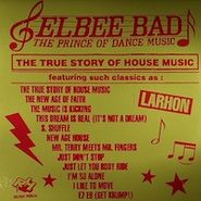 Elbee Bad, Prince Of Dance Music-The True
