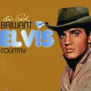 Elvis Presley, Brilliant Elvis: Country