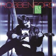 Robben Ford, Talk To Your Daughter [180 Gram Vinyl] (LP)
