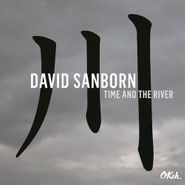 David Sanborn, Time & The River [180 Gram Vinyl] (LP)