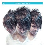 BT, Song Across Wires (CD)