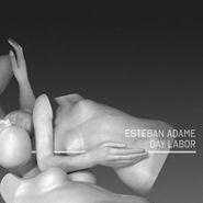 Esteban Adame, Day Labor [2 x 12"] (LP)