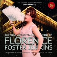Florence Foster Jenkins, The Truly Unforgettable Voice Of Florence Foster Jenkins [180 Gram Vinyl] (LP)