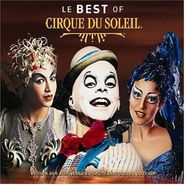 Cirque Du Soleil, Le Best Of Cirque Du Soleil (CD)