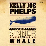 Kelly Joe Phelps, Brother Sinner & The Whale (CD)