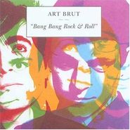 Art Brut, Bang Bang Rock & Roll