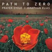 Jonathan Elias, Prayer Cycle: Path To Zero (CD)