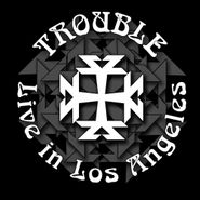 Trouble, Live In Los Angeles (LP)