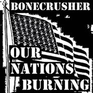 Bonecrusher, Our Nations Burning