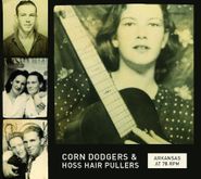 Various Artists, Arkansas At 78 RPM: Corn Dodgers & Hoss Hair Pullers (CD)