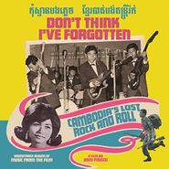 Various Artists, Don't Think I've Forgotten: Cambodia's Lost Rock And Roll (CD)