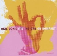 The Orb, Okie Dokie It's the Orb on Kompakt (CD)