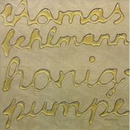 Thomas Fehlmann, Honigpumpe (LP)