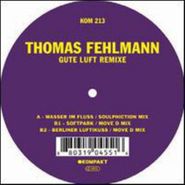Thomas Fehlmann, Gute Luft Remixe