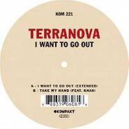 Terranova, I Want To Go Out (12")