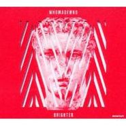 WhoMadeWho, Brighter (CD)