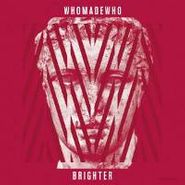 WhoMadeWho, Brighter (LP)