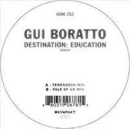 Gui Boratto, Destination: Education Remixe (12")