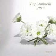 Various Artists, Pop Ambient 2013 (CD)