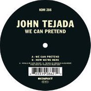 John Tejada, We Can Pretend (12")