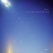 KaitO, Less Time Until The End (LP)