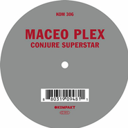 Maceo Plex, Conjure Superstar (10")
