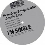 President Bongo, Gossip Rats (12")