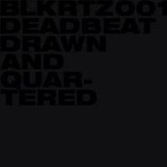 Deadbeat, Drawn And Quartered (2LP)