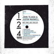 John Tejada & Justin Maxwell, Not That But This (12")