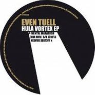 Even Tuell, Hula Vortex Ep (12")