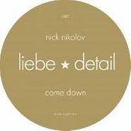Nick Nikolov, Come Down / Save Me From This Chaos (12")