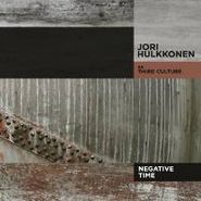 Jori Hulkkonen As Third Culture, Negative Time (CD)
