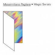 Massimiliano Pagliara, Magic Serials (12")