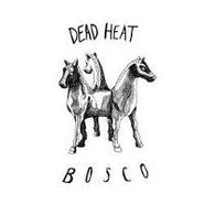 Dead Heat, Bosco EP (12")