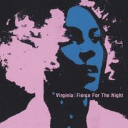 Virginia, Fierce For The Night (12")