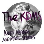 The KDMS, Kinky Dramas & Magic Stories (CD)
