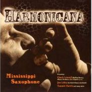 Harmonicana, Mississippi Saxophone (CD)
