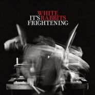 White Rabbits, It's Frightening (LP)